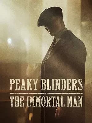 Peaky Blinders: The Immortal Man